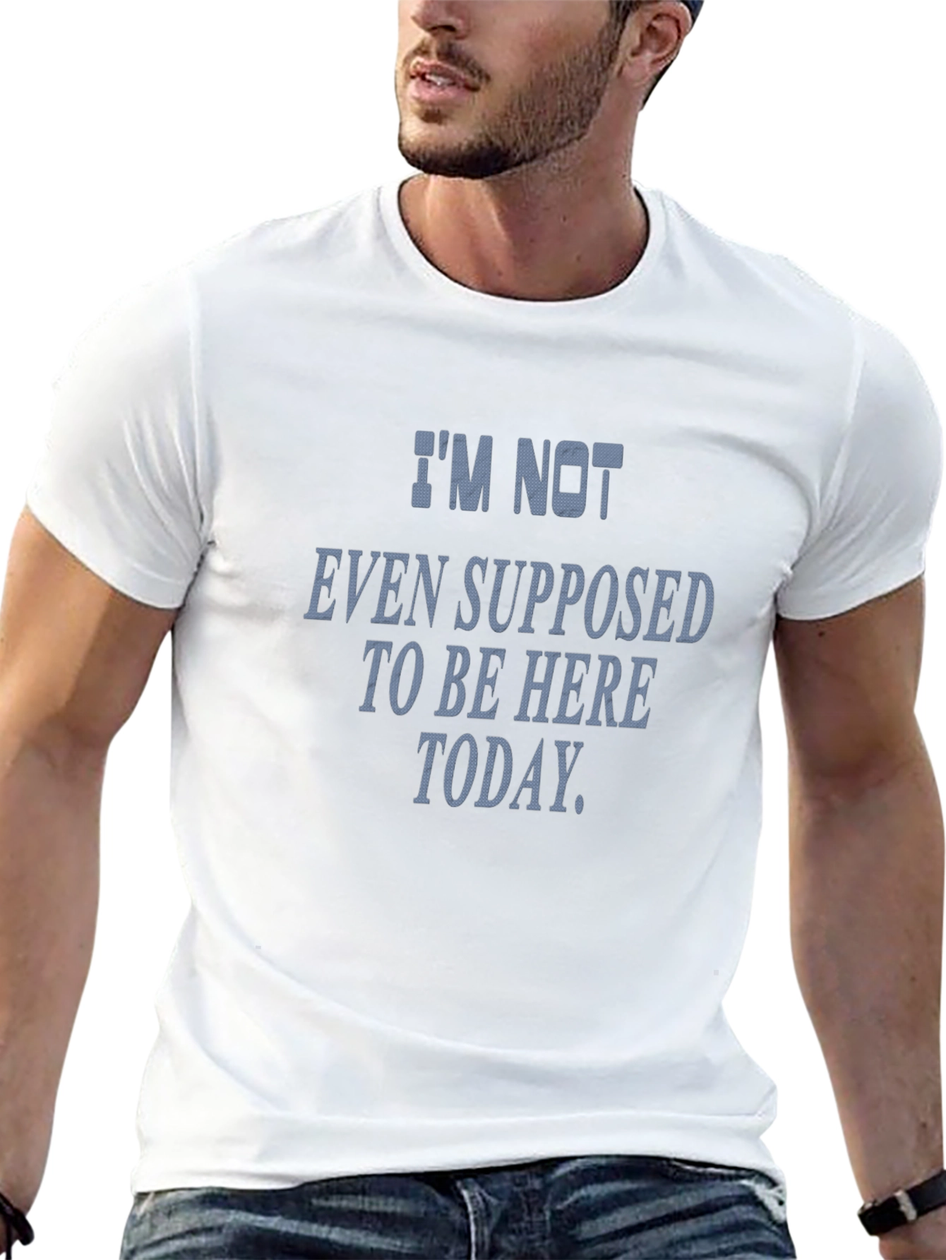 Im Not Even Supposed To Be Here Today T-Shirt