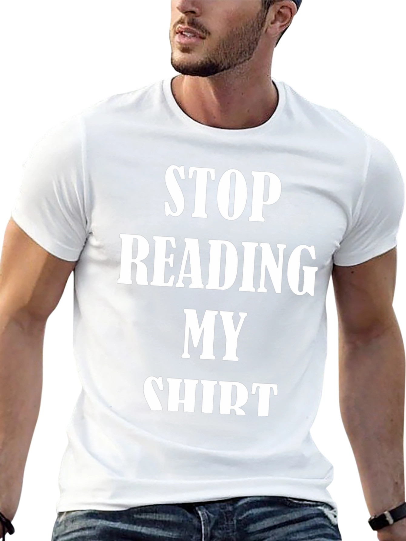 Funny Stop Reading My Shirt Graphic Tee