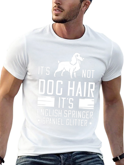 Dog Hair English Springer Spaniel T-Shirt