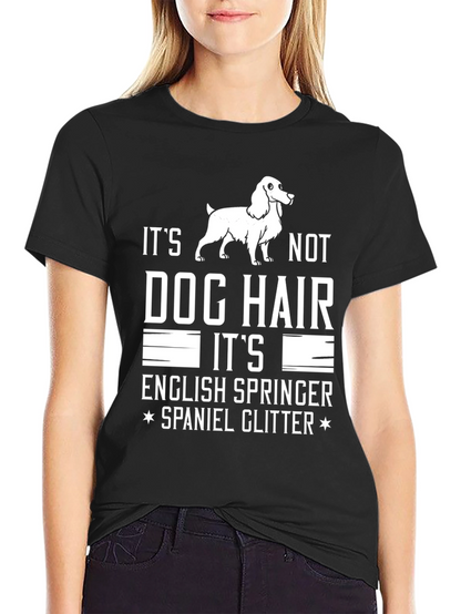 Dog Hair English Springer Spaniel T-Shirt