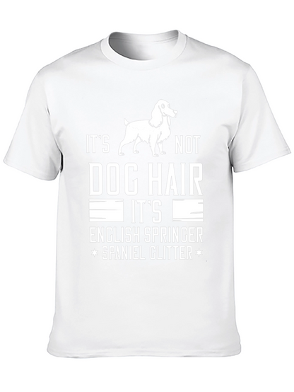 Dog Hair English Springer Spaniel T-Shirt