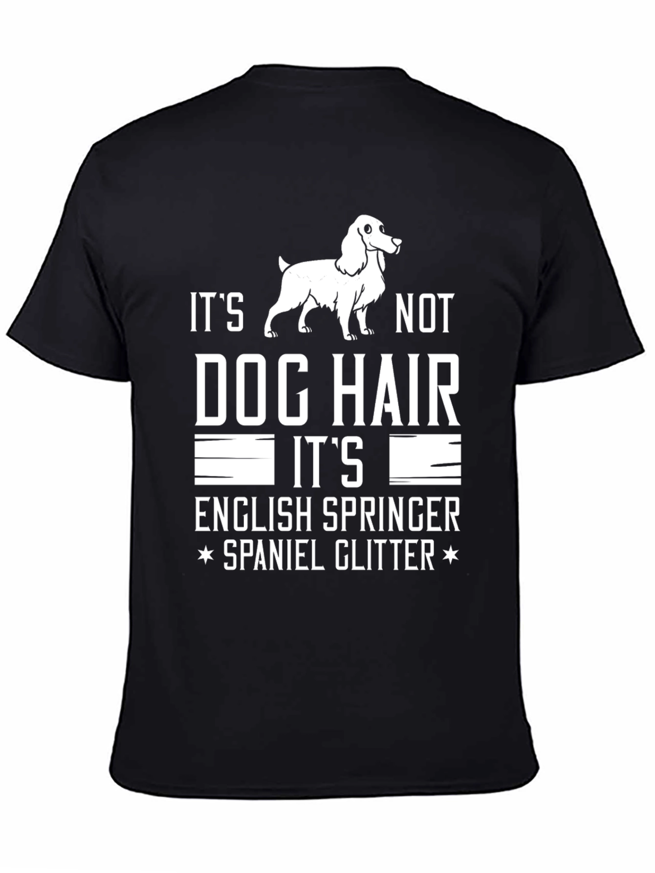 Dog Hair English Springer Spaniel T-Shirt