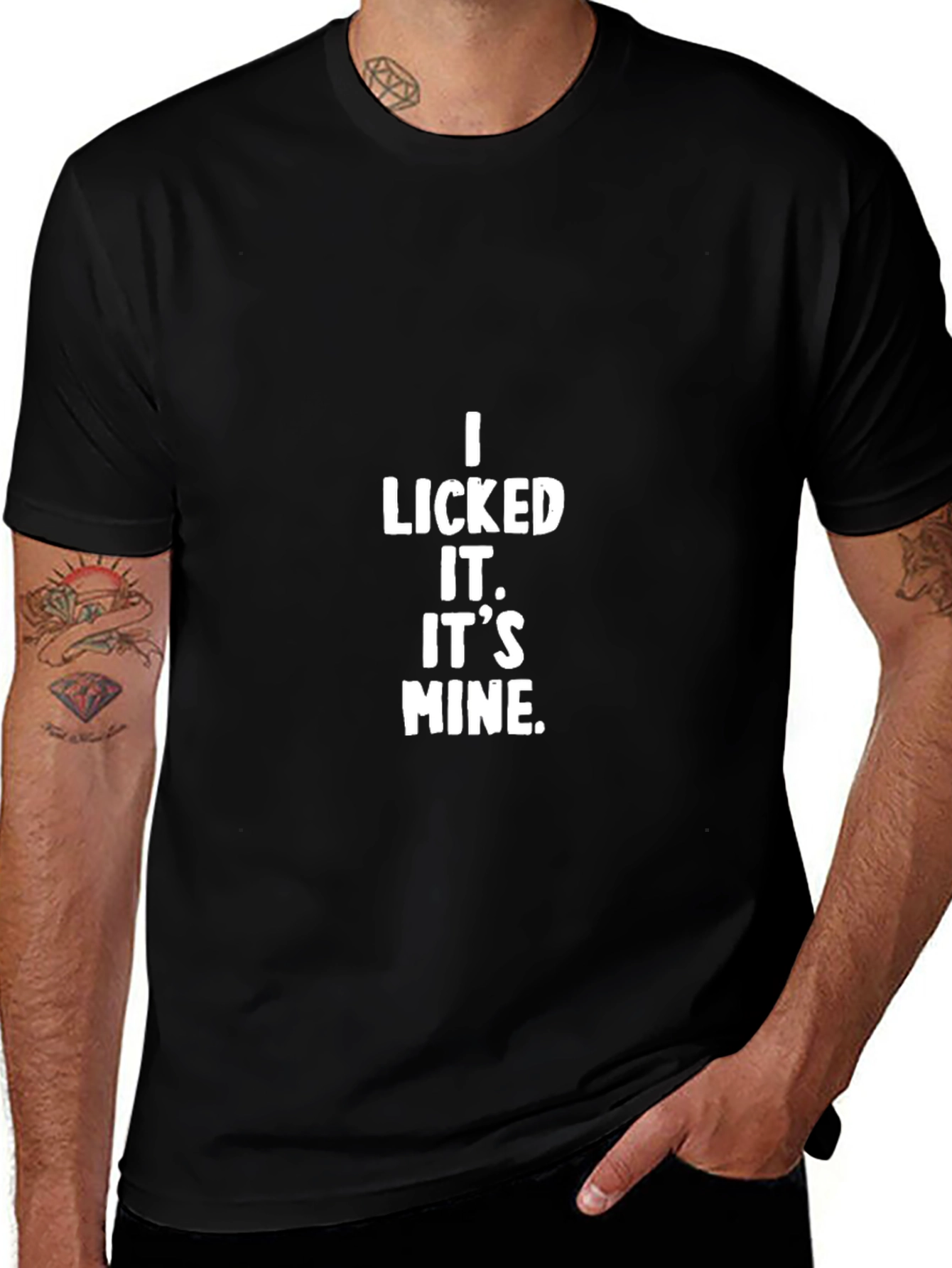 I Licked It. Its Mine. Black T-Shirt