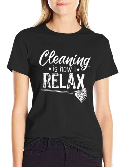 Cleaning is How I Relax Graphic Tee