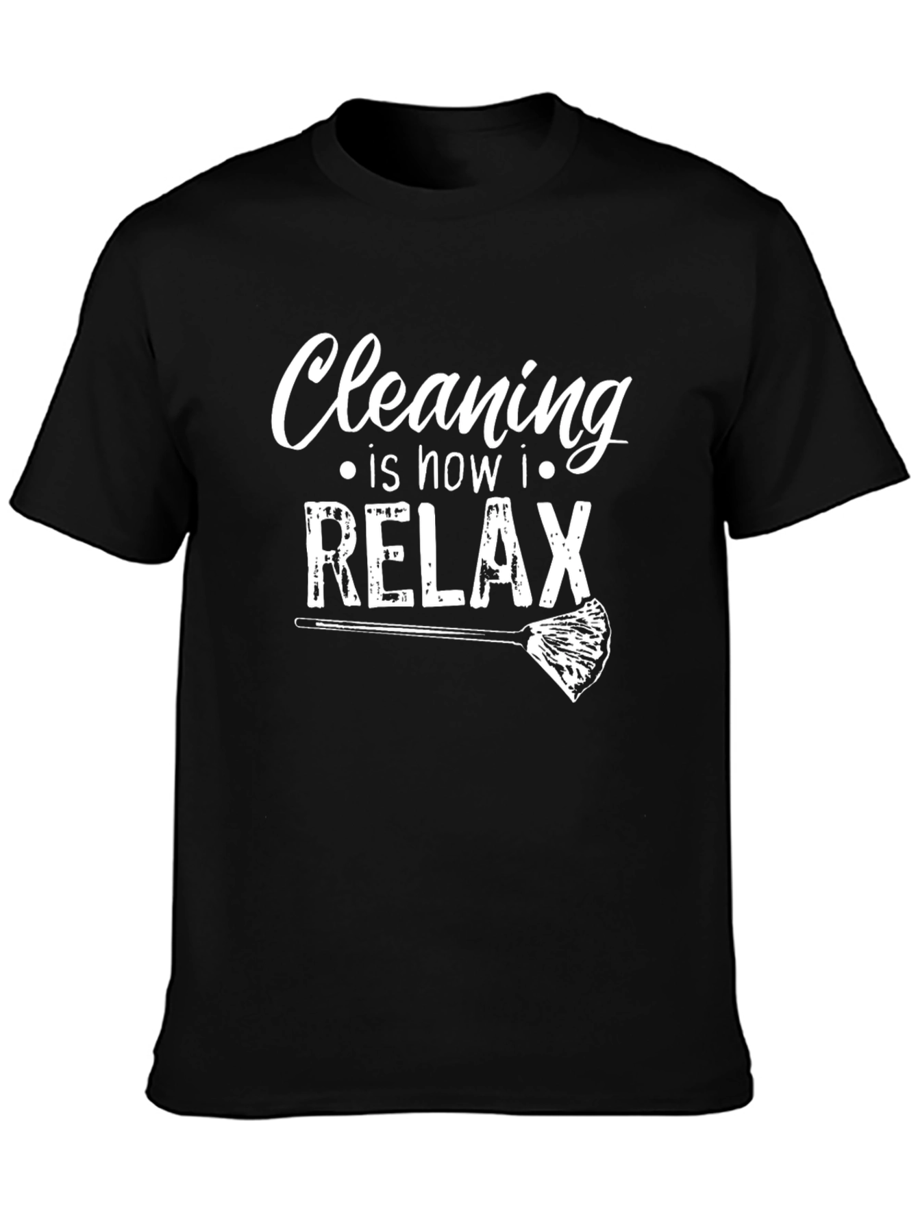 Cleaning is How I Relax Graphic Tee