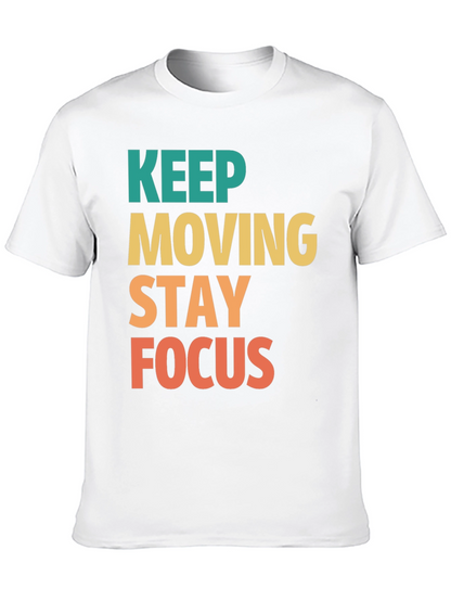 Keep Moving Stay Focus Graphic Tee - Motivational T-Shirt