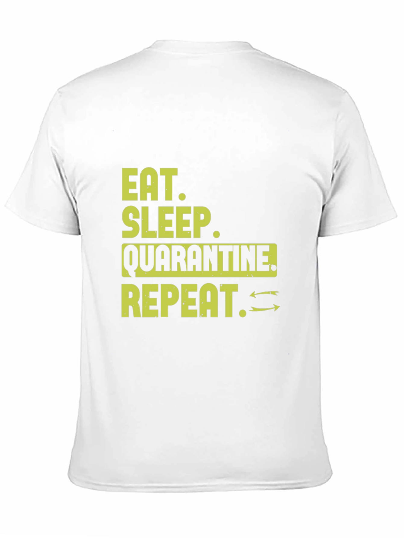 Eat Sleep Quarantine Repeat T-Shirt