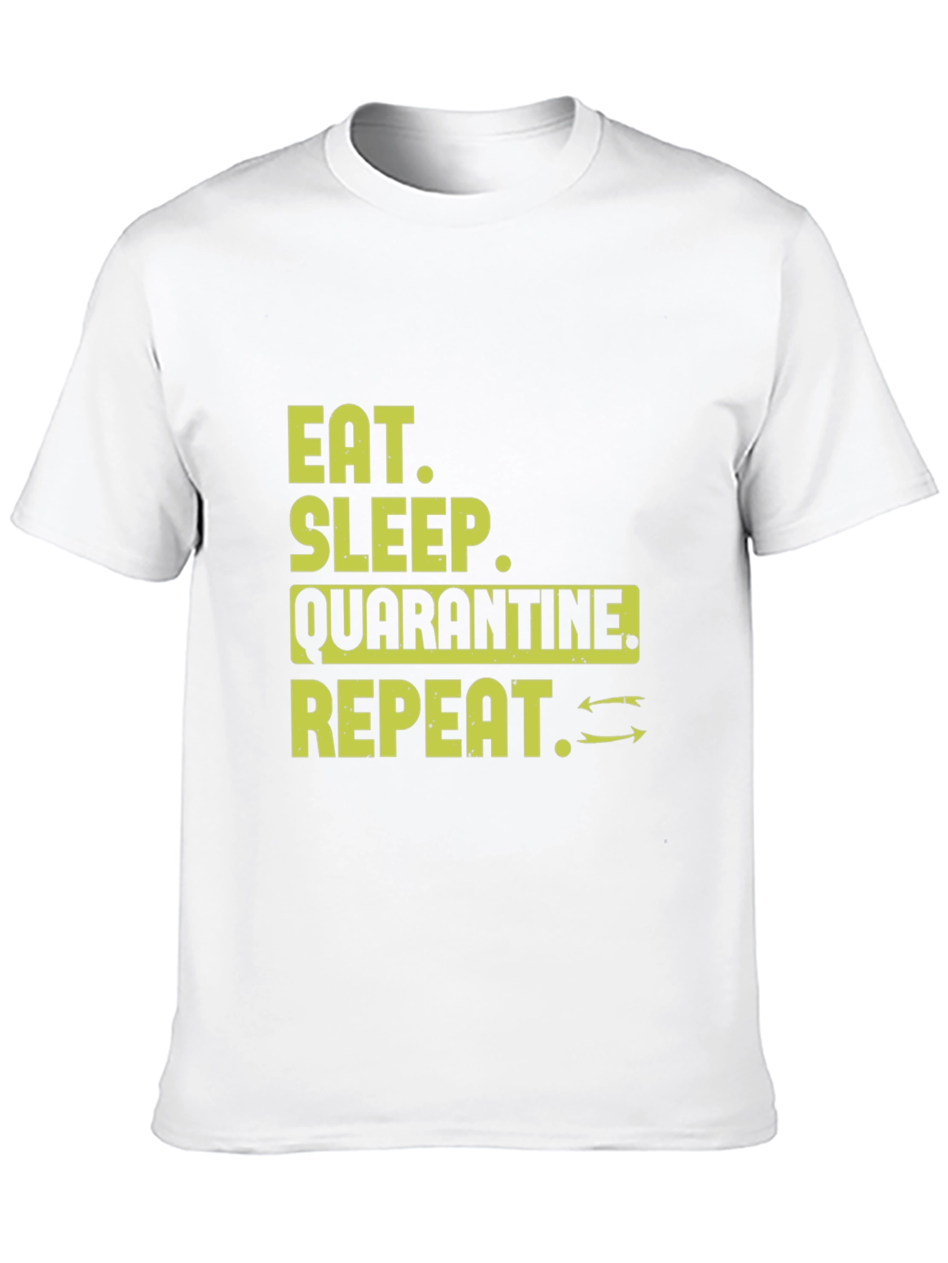 Eat Sleep Quarantine Repeat T-Shirt