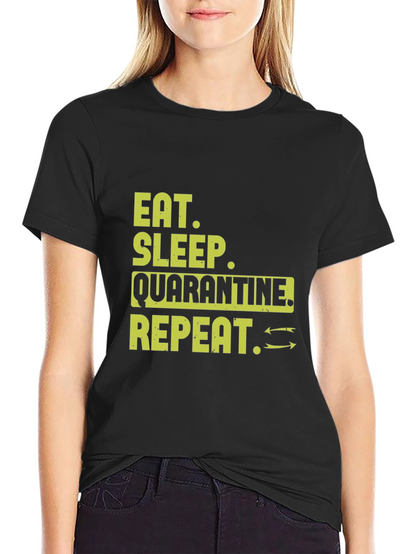 Eat Sleep Quarantine Repeat T-Shirt
