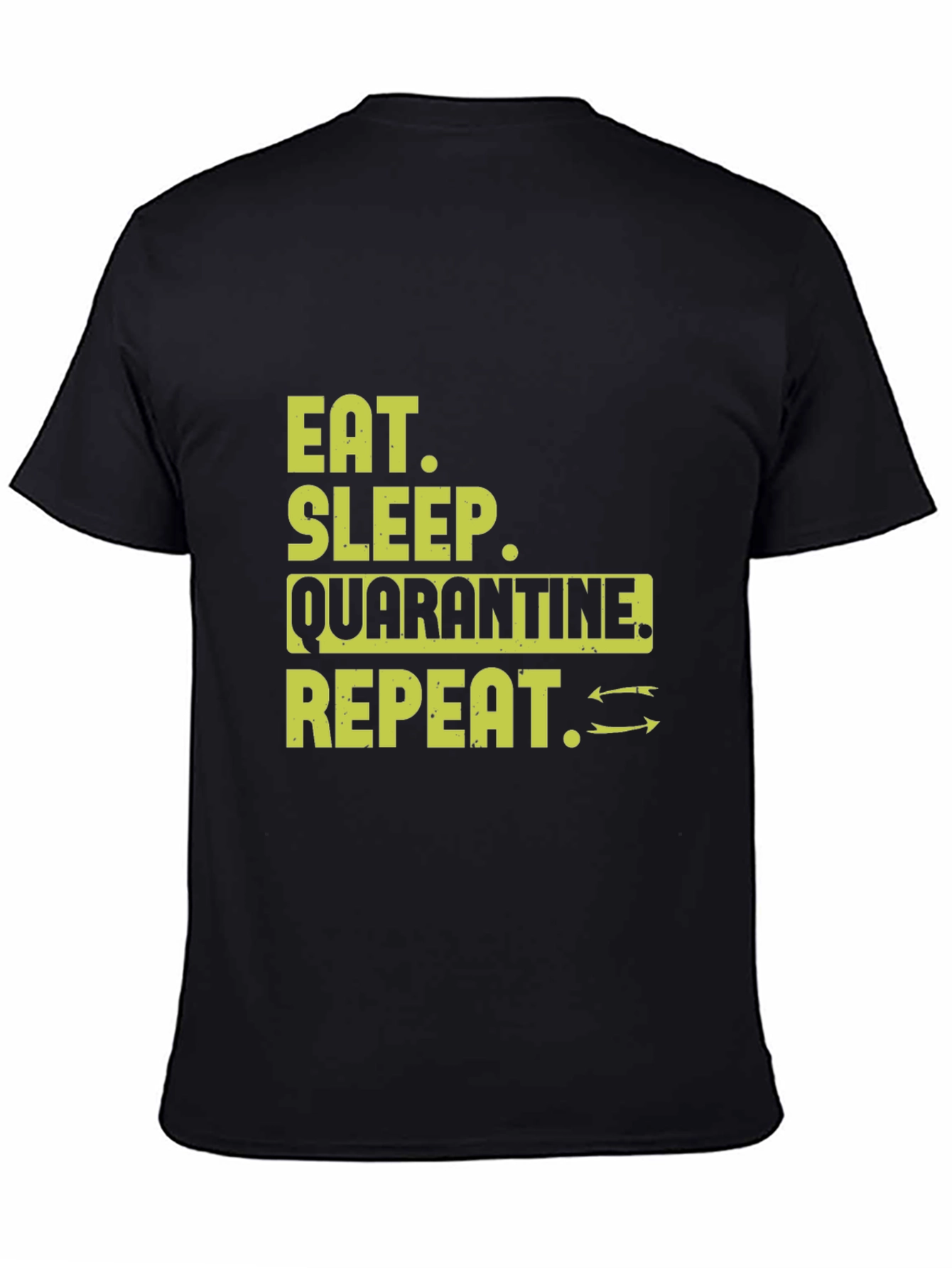 Eat Sleep Quarantine Repeat T-Shirt