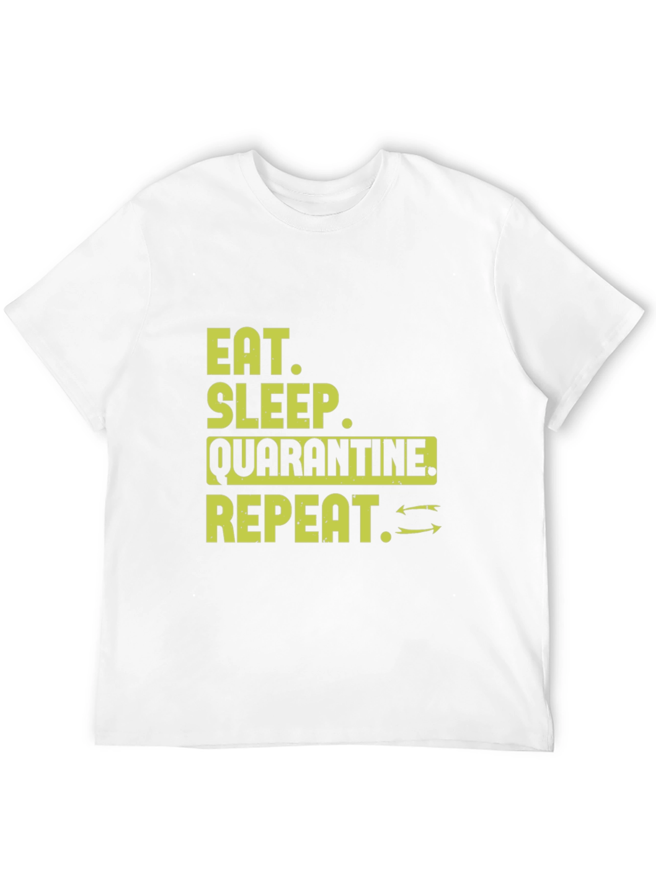 Eat Sleep Quarantine Repeat T-Shirt