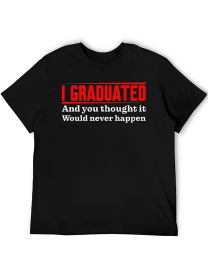 I Graduated Funny T-Shirt