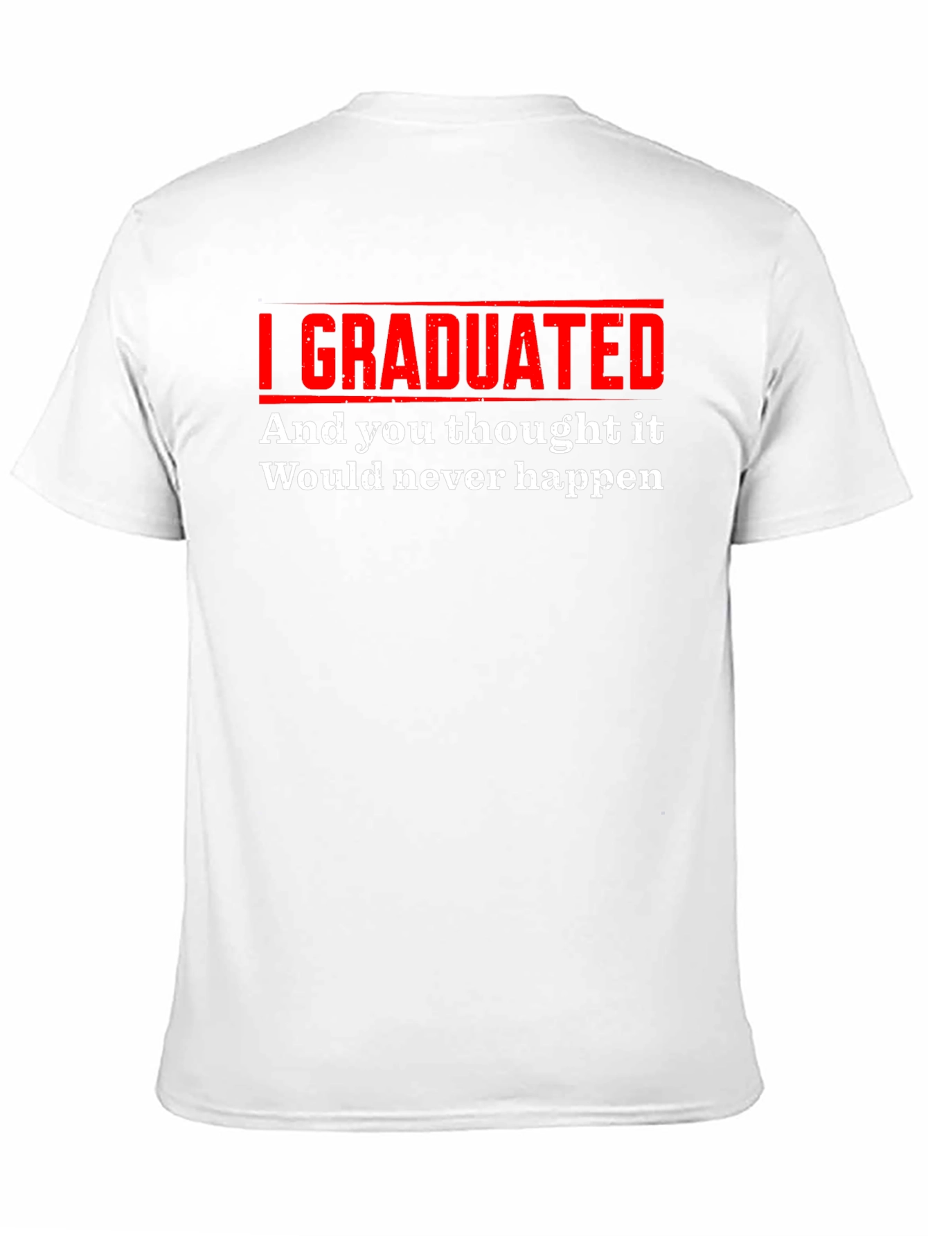 I Graduated Funny T-Shirt
