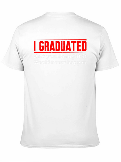 I Graduated Funny T-Shirt