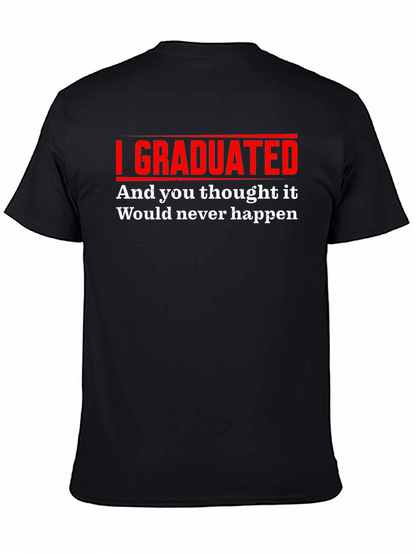 I Graduated Funny T-Shirt