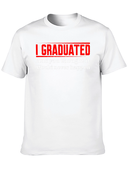 I Graduated Funny T-Shirt