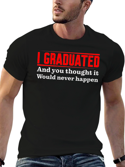 I Graduated Funny T-Shirt