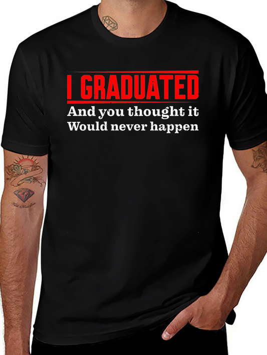 I Graduated Funny T-Shirt