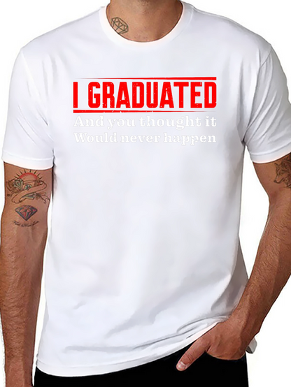 I Graduated Funny T-Shirt