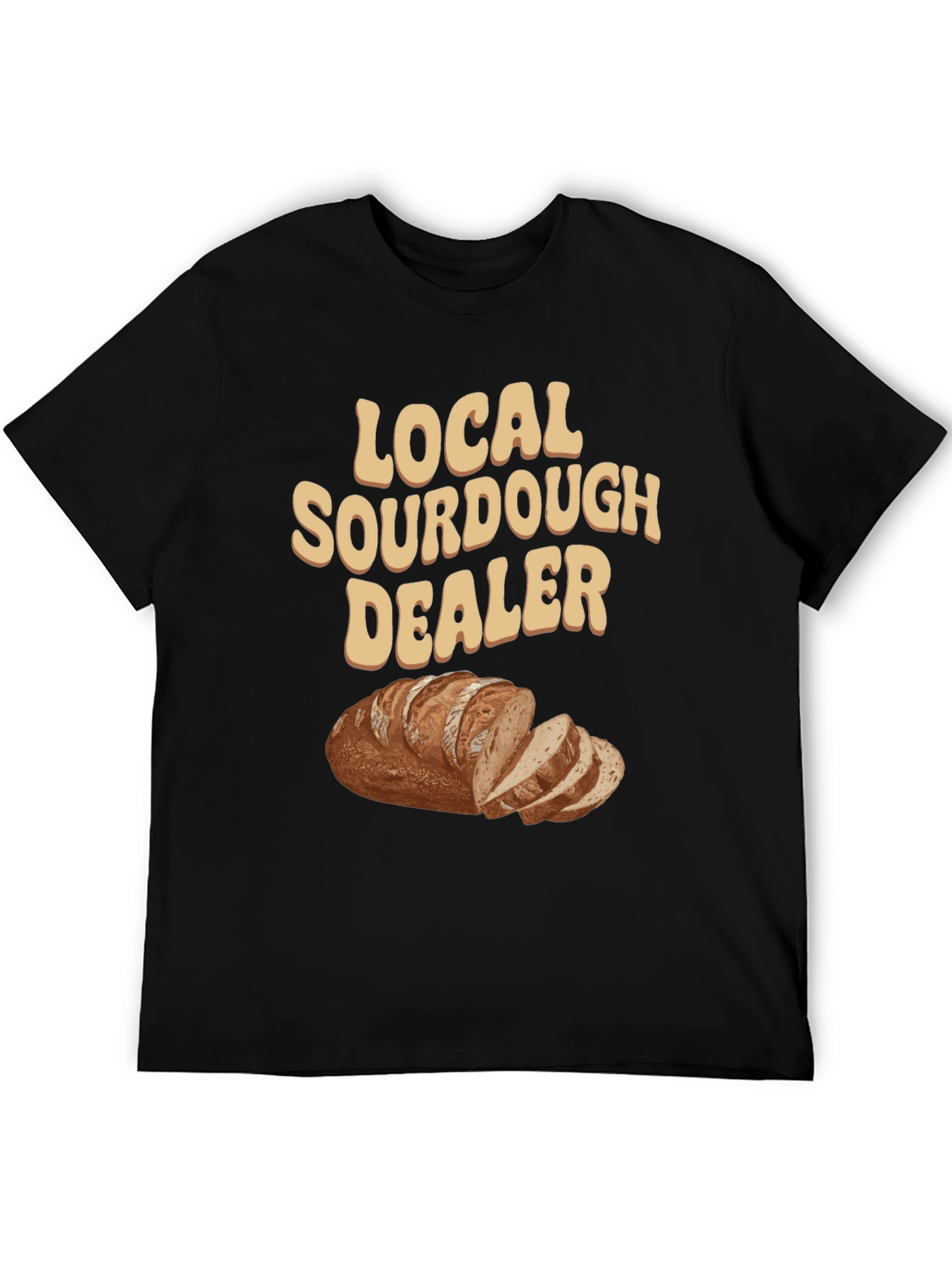 Local Sourdough Dealer T-Shirt