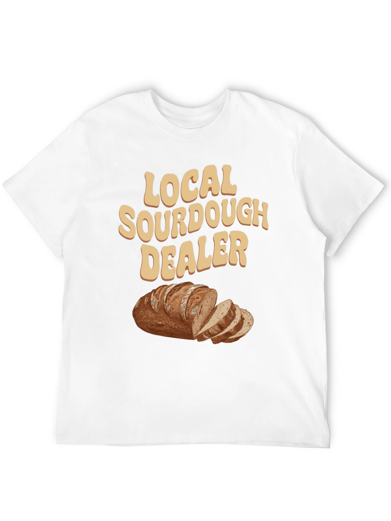 Local Sourdough Dealer T-Shirt