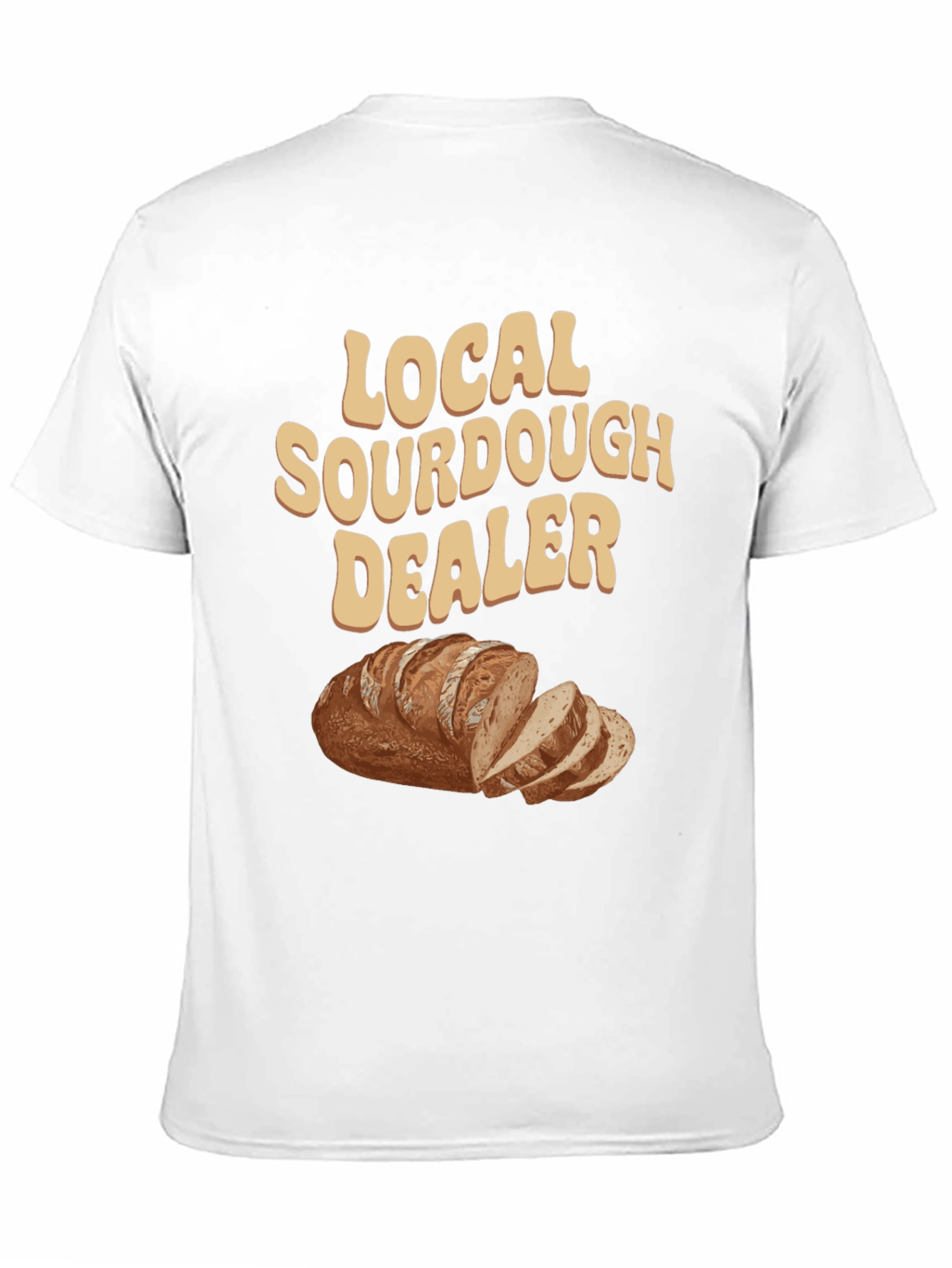 Local Sourdough Dealer T-Shirt