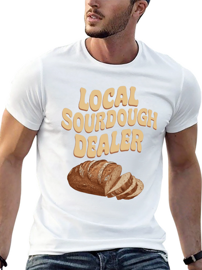 Local Sourdough Dealer T-Shirt