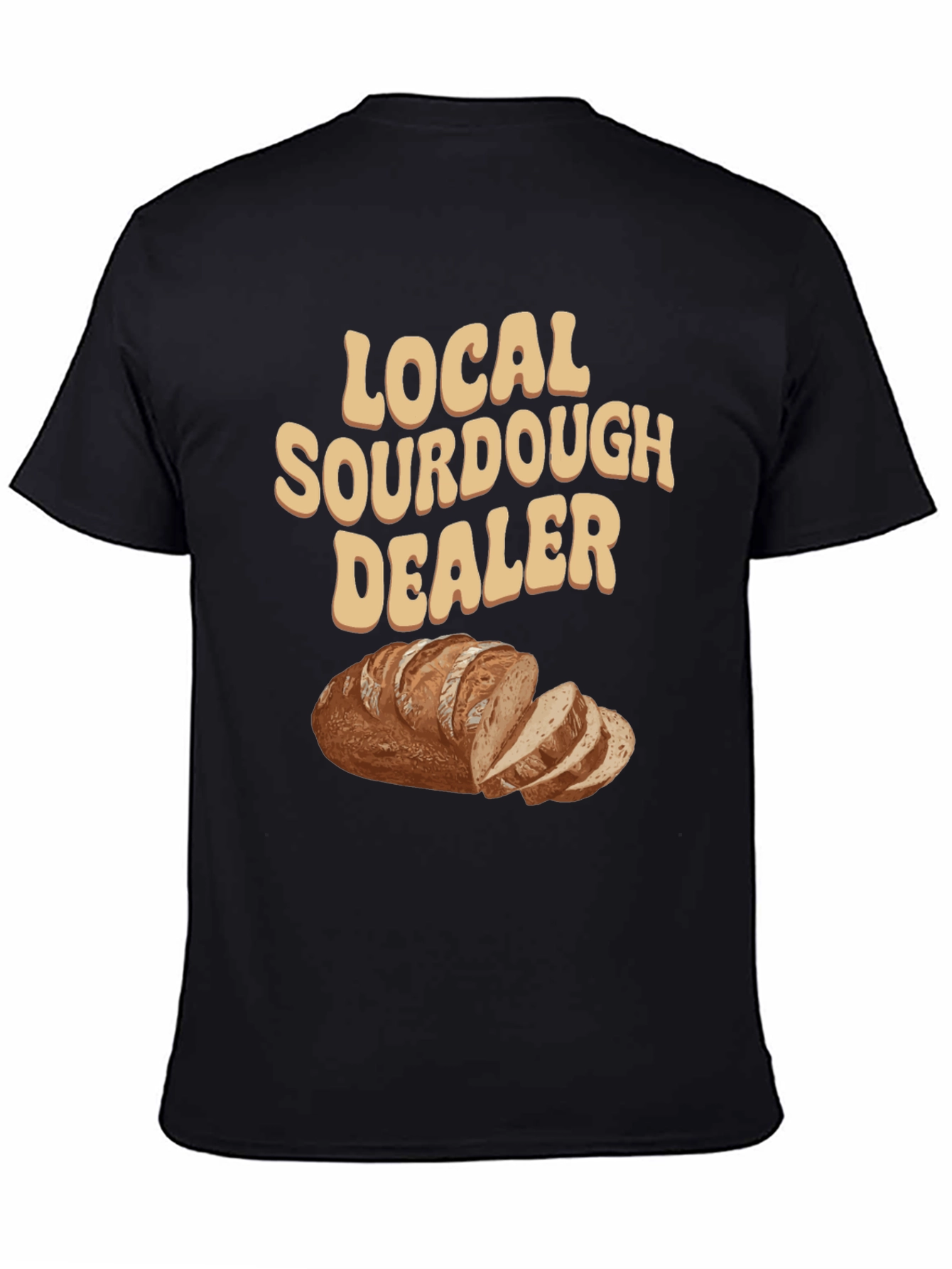 Local Sourdough Dealer T-Shirt