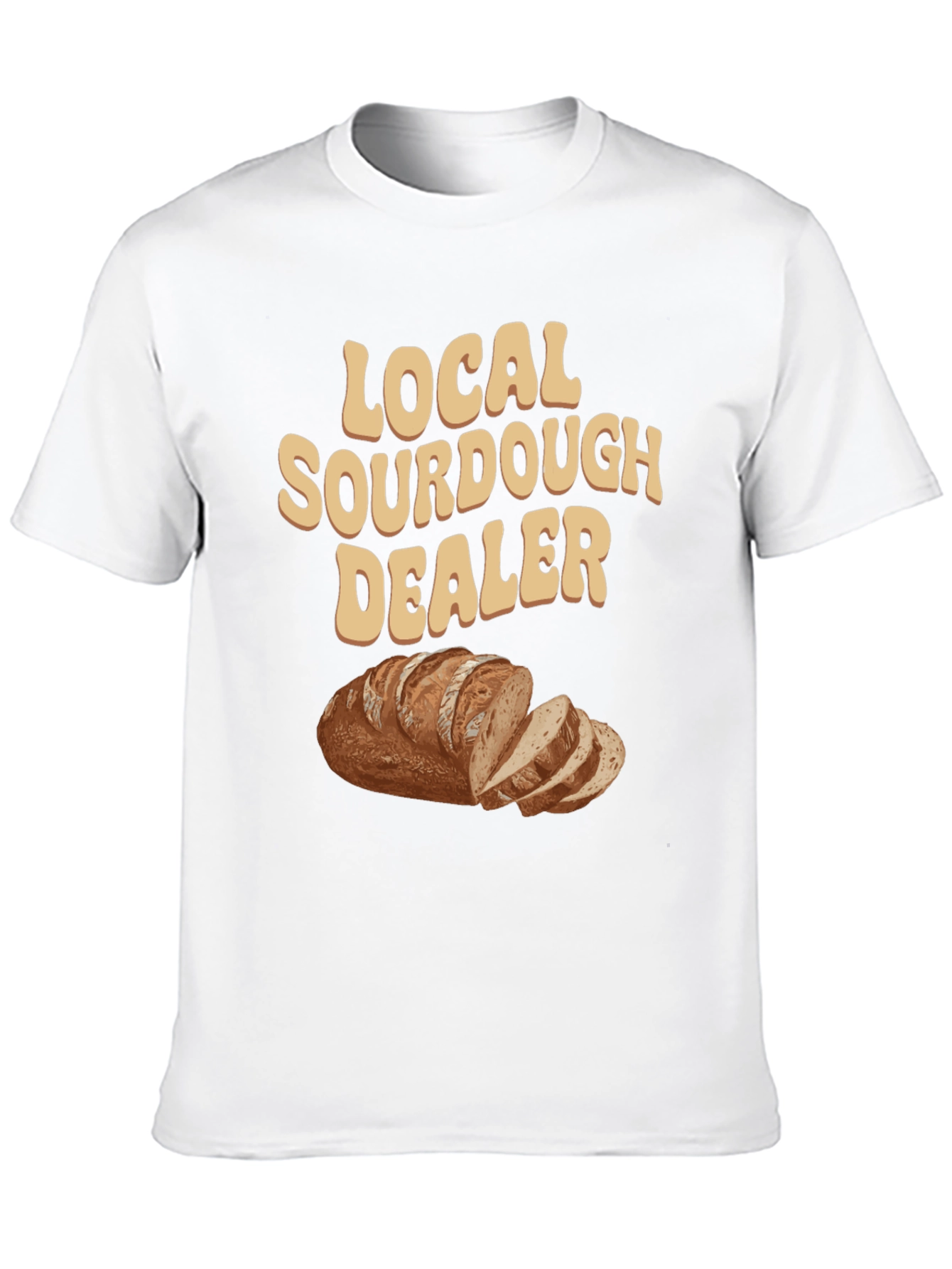Local Sourdough Dealer T-Shirt