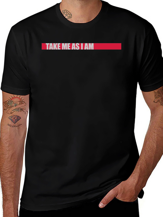 Statement Graphic Tee - Take Me As I Am Black T-Shirt