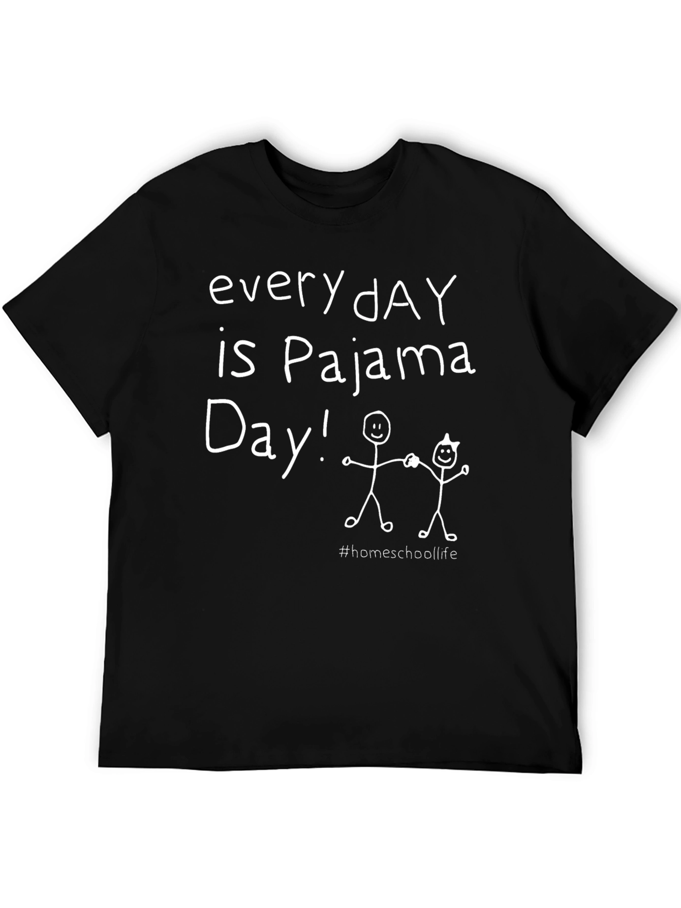 Every Day is Pajama Day T-Shirt Homeschool Life