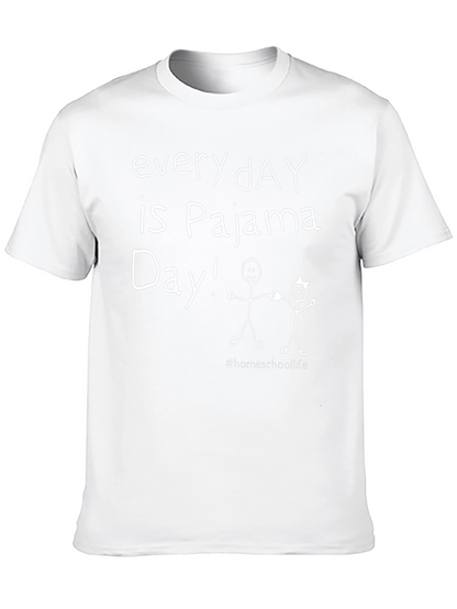 Every Day is Pajama Day T-Shirt Homeschool Life