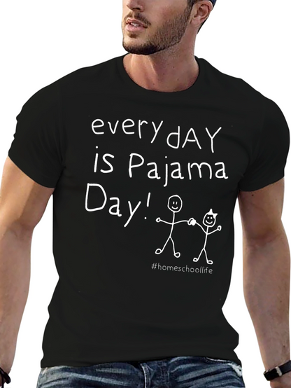 Every Day is Pajama Day T-Shirt Homeschool Life