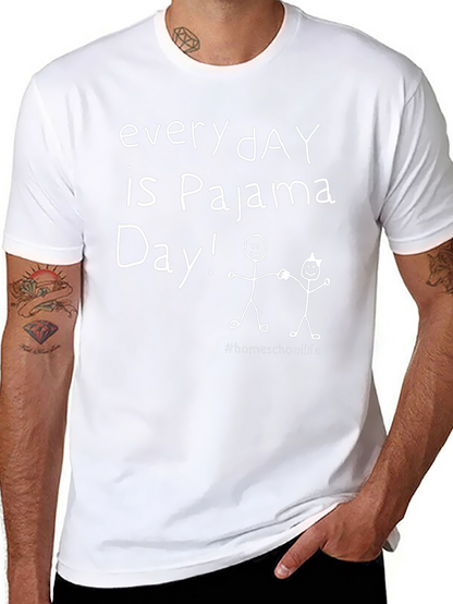 Every Day is Pajama Day T-Shirt Homeschool Life