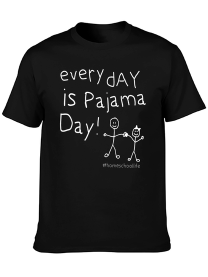 Every Day is Pajama Day T-Shirt Homeschool Life