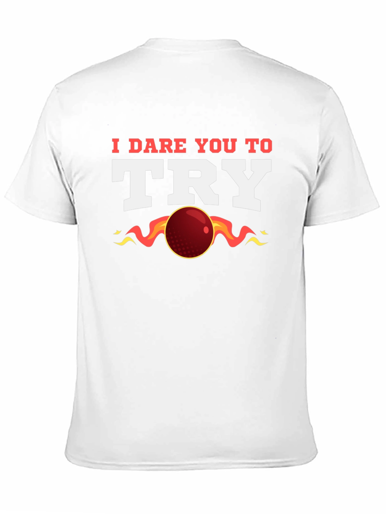 I Dare You to Try T-Shirt