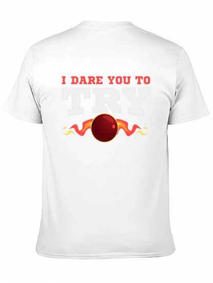I Dare You to Try T-Shirt