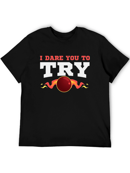 I Dare You to Try T-Shirt