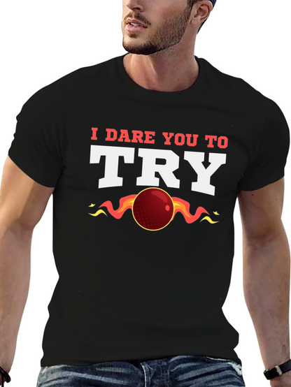 I Dare You to Try T-Shirt