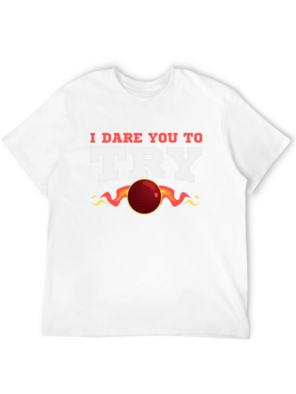 I Dare You to Try T-Shirt