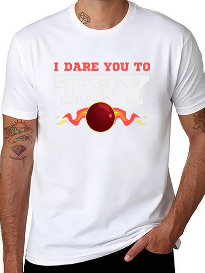 I Dare You to Try T-Shirt