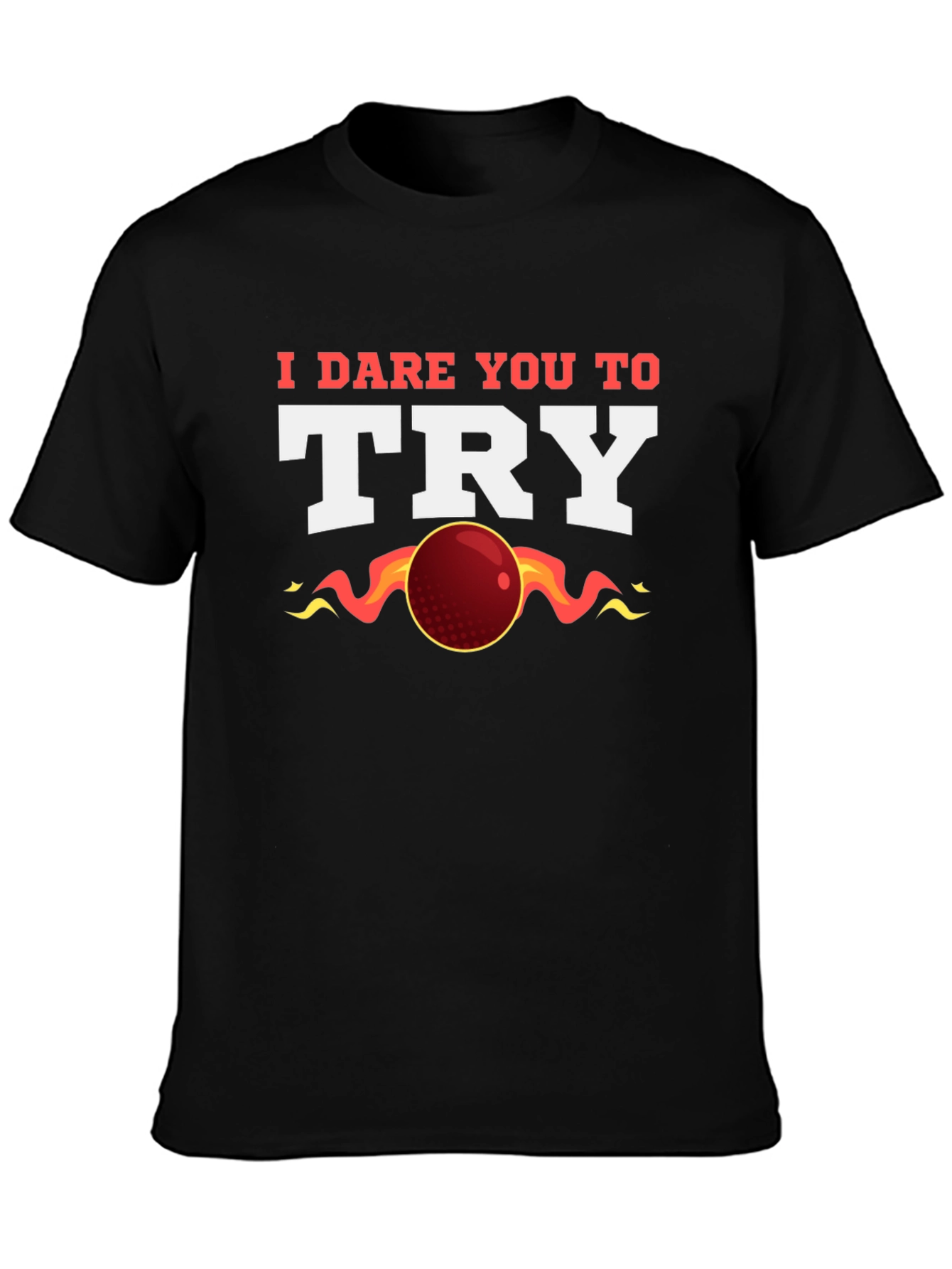 I Dare You to Try T-Shirt
