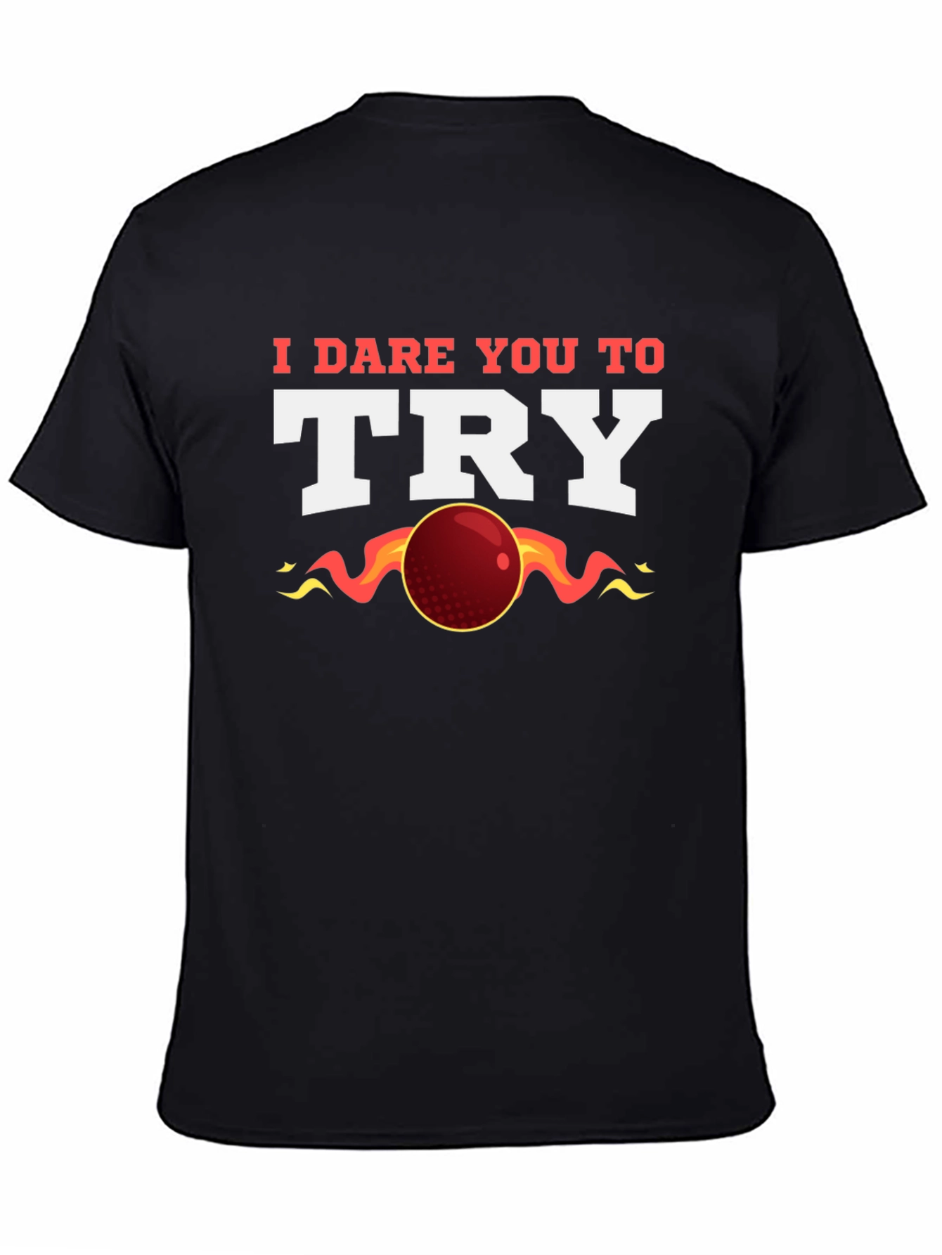 I Dare You to Try T-Shirt