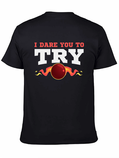 I Dare You to Try T-Shirt