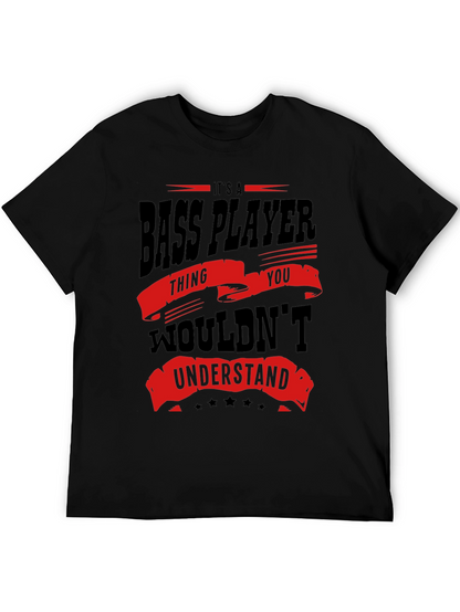 Bass Player T-Shirt - You Wouldnt Understand
