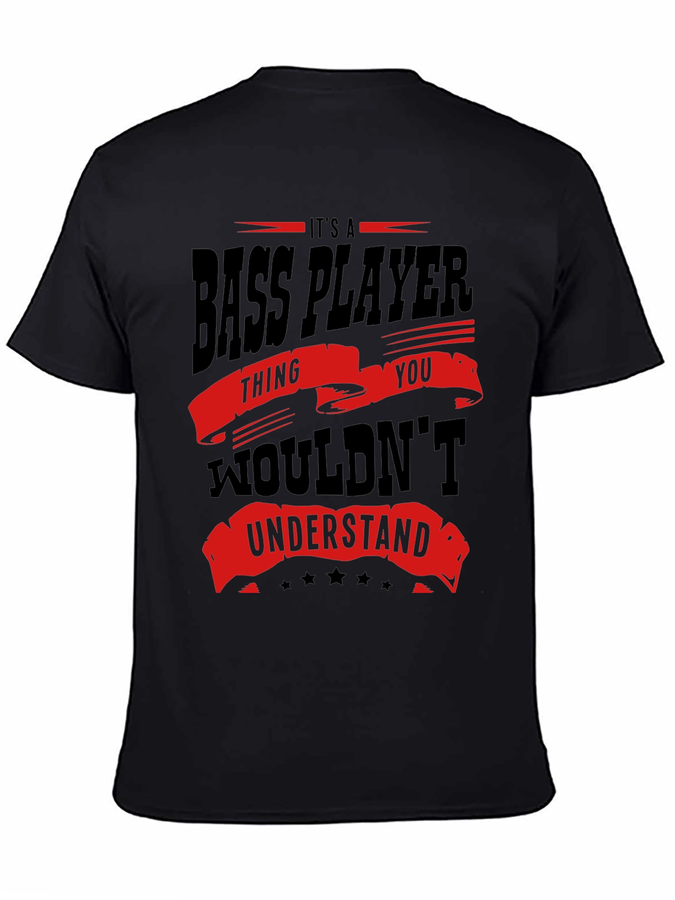 Bass Player T-Shirt - You Wouldnt Understand