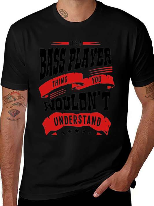 Bass Player T-Shirt - You Wouldnt Understand