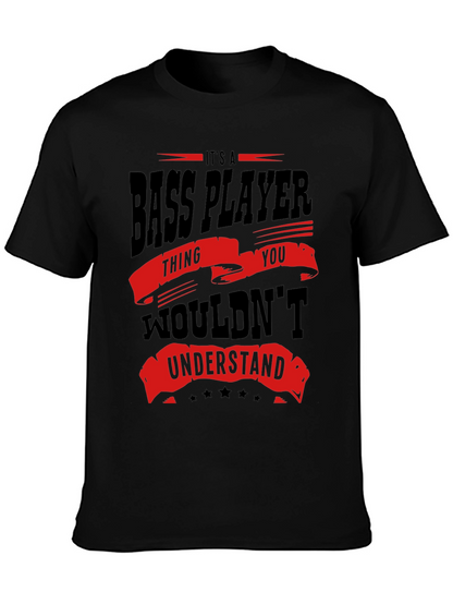 Bass Player T-Shirt - You Wouldnt Understand