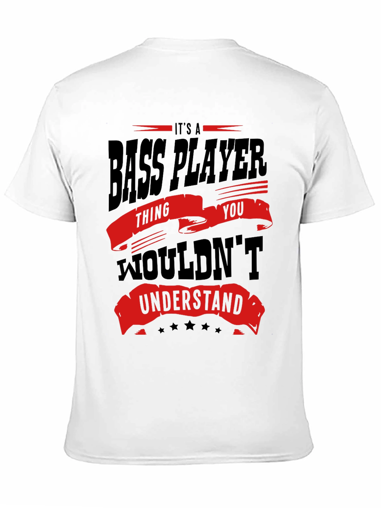 Bass Player T-Shirt - You Wouldnt Understand