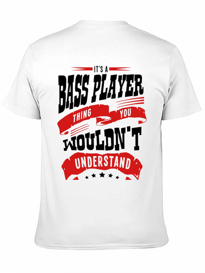 Bass Player T-Shirt - You Wouldnt Understand